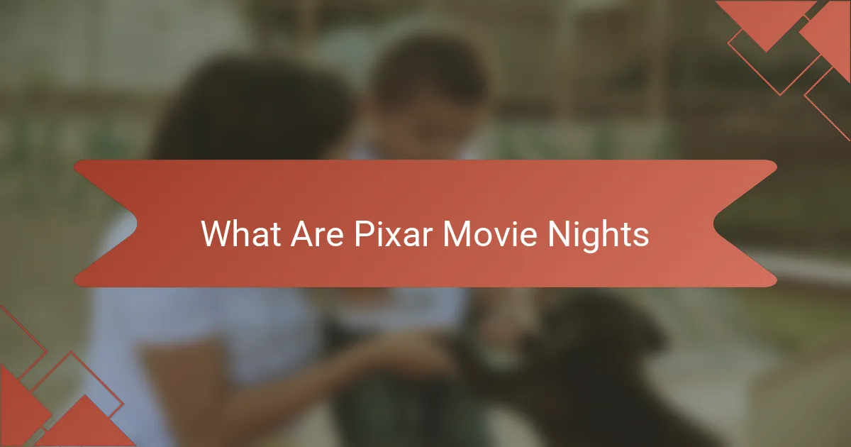 What Are Pixar Movie Nights